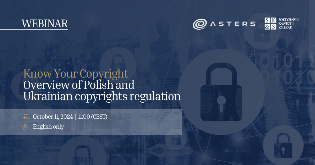 Know Your Copyright: Overview of Polish and Ukrainian Copyrights Regulation I SK&S Webinar I Webinar