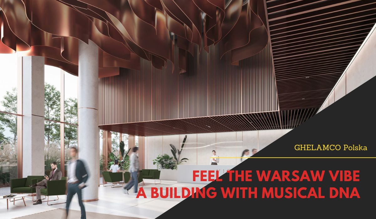 Feel the Warsaw VIBE – a building with musical DNA by Ghelamco